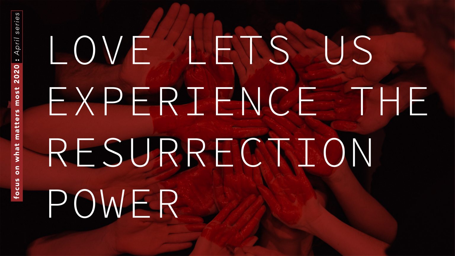 Sermon Cover-April-Love Lets Us Experience The Resurrection Power